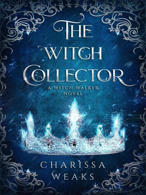 Title details for The Witch Collector by Charissa Weaks - Wait list